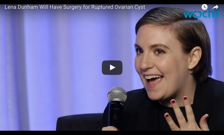 Lena Dunham to have Surgery for a Ruptured Ovarian Cyst