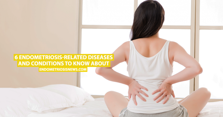 6 EndometriosisRelated Diseases and Conditions to Know